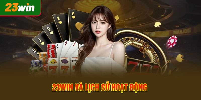 23WIN và lịch sử hoạt động