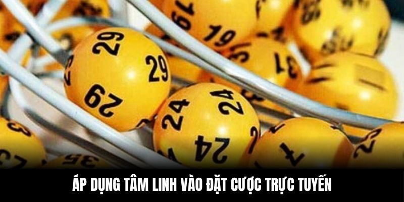 Áp dụng tâm linh vào đặt cược trực tuyến