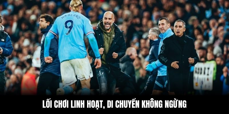 Lối chơi linh hoạt, di chuyển không ngừng